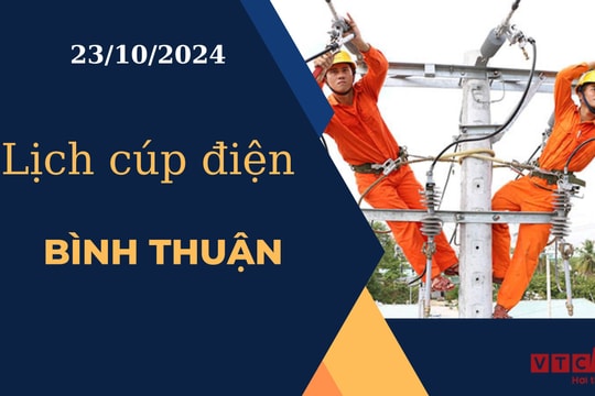 Lịch cúp điện hôm nay ngày 23/10/2024 tại Bình Thuận