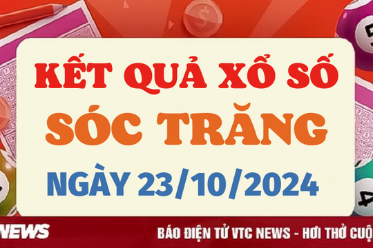 XSST 23/10 - Kết quả xổ số Sóc Trăng hôm nay 23/10/2024 - XSST thứ Tư
