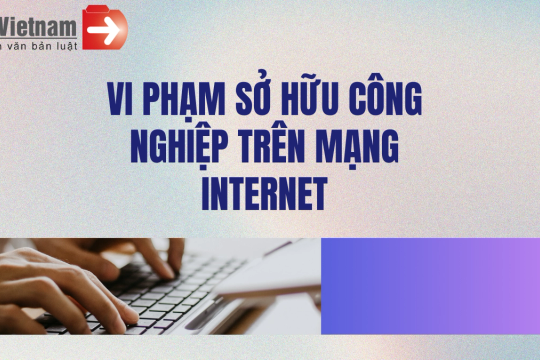 Hành vi nào được coi là vi phạm sở hữu công nghiệp trên mạng Internet?