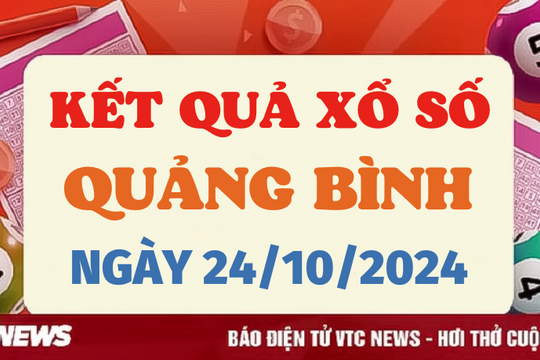 XSQB 24/10 - Kết quả xổ số Quảng Bình hôm nay 24/10/2024 - XSQB thứ Năm