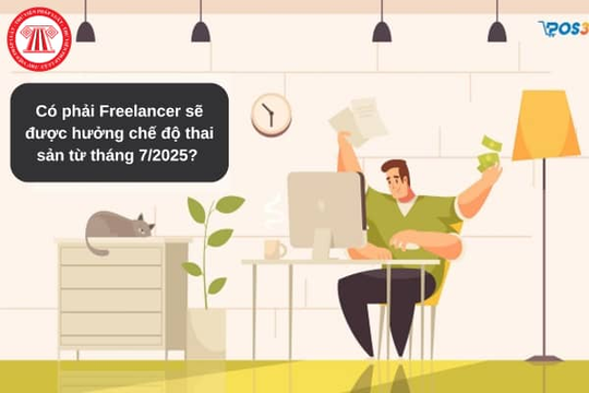 Có phải Freelancer sẽ được hưởng chế độ thai sản từ tháng 7/2025?