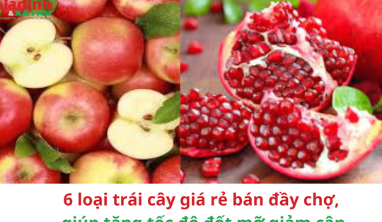 6 loại trái cây giá rẻ bán đầy chợ, giúp tăng tốc độ đốt mỡ giảm cân