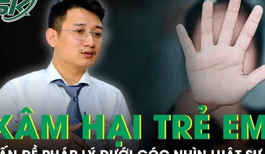 Góc nhìn pháp lý về tố giác tội phạm xâm hại tình dục trẻ em