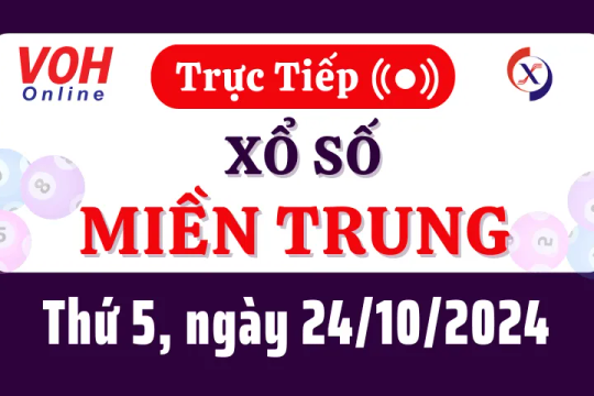 XSMT 24/10, Trực tiếp xổ số miền Trung thứ 5 ngày 24/10/2024