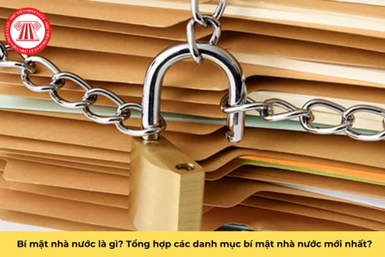 Bí mật nhà nước là gì? Tổng hợp các danh mục bí mật nhà nước mới nhất?