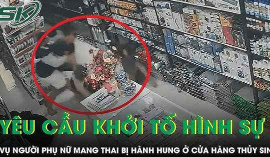 Tin tức 24h 31/10: Yêu cầu khởi tố hình sự vụ người phụ nữ mang thai bị hành hung tại cửa hàng