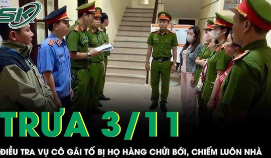 Trưa 3/11: Công an khẩn cấp vào cuộc vụ cô gái tố bị họ hàng chửi bới, đập phá rồi chiếm nhà