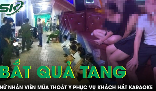 Tin tức 24h 9/11: Bắt quả tang nữ nhân viên múa thoát y phục vụ khách hát karaoke tại phòng Vip