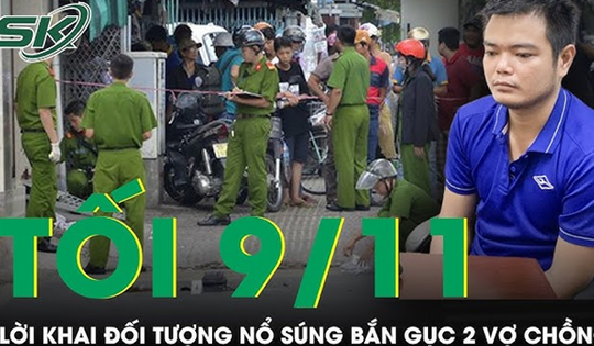 Tối 9/11: Bất ngờ lời khai của 'kẻ thù ác' nổ súng bắn gục 2 vợ chồng trong quán cà phê ở Đồng Nai