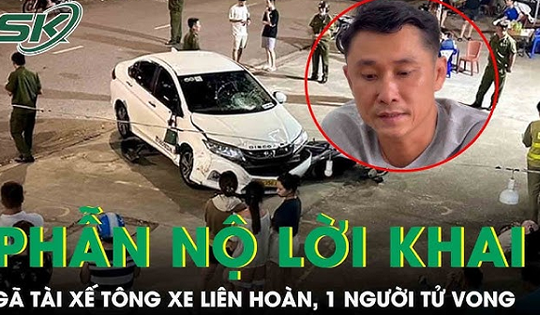 Phẫn nộ lời khai của tài xế 'ô tô điên' tông liên hoàn ở Bình Dương: Đã nhậu nhiều tăng trước khi lái xe
