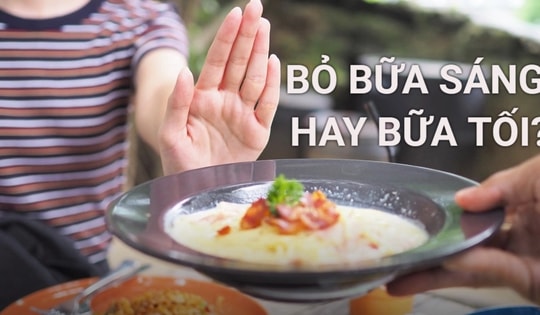 Bữa sáng hay bữa tối quan trọng hơn? Muốn giảm cân nên bỏ bữa sáng hay bữa tối?