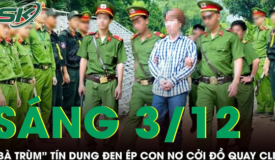 Sáng 3/12: 'Bà trùm' tín dụng đen cho vay lãi nặng, bắt vợ chồng con nợ cởi đồ để quay clip