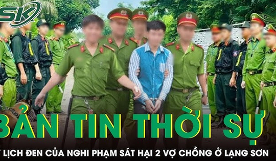 Lý lịch kẻ sát hại vợ chồng ở Lạng Sơn: Từng nghiện hút, sống gần nhà nạn nhân