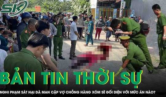 Nghi phạm sát hại dã man cặp vợ chồng hàng xóm sẽ đối diện với mức án nào?