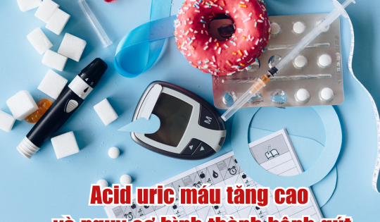 Acid uric máu tăng cao và nguy cơ hình thành bệnh gút