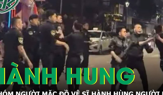 Nhanh chóng xác minh nhóm người mặc đồ vệ sĩ hành hung người khác