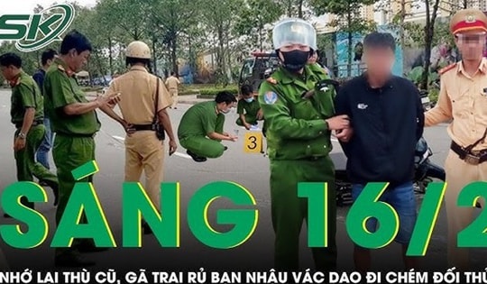 Sáng 16/2: Đang nhậu nhớ lại thù cũ, người đàn ông rủ đồng bọn vác dao truy sát đối thủ