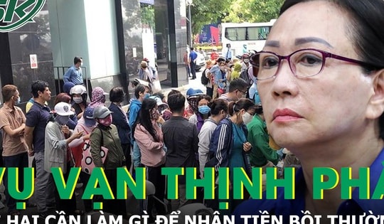 Các bị hại cần làm gì để nhận tiền bồi thường vụ Vạn Thịnh Phát?