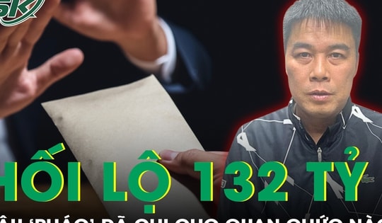 Hậu ‘Pháo’ chi tới 132 tỷ để hối lộ, quan chức nào đã ‘nhúng chàm’ ?