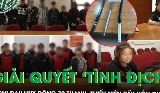 2 ‘chị đại’ 16 tuổi huy động 70 thanh, thiếu niên đến hỗn chiến, giải quyết tình địch