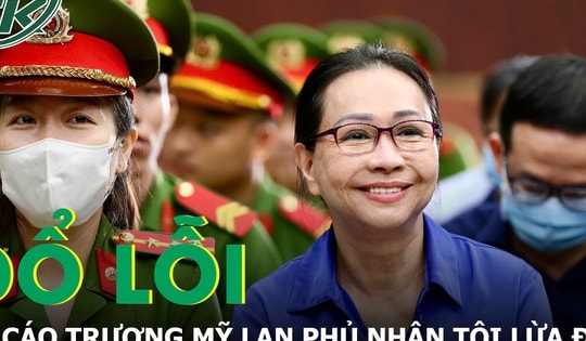 Bị cáo Trương Mỹ Lan phủ nhận tội lừa đảo, đổ lỗi cho SCB