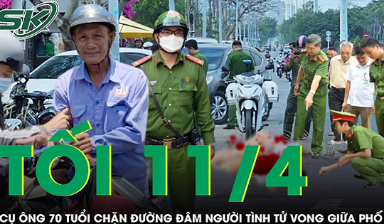 Tối 11/4: Mâu thuẫn tình cảm, ông già 70 tuổi đâm người tình tử vong giữa phố rồi lên xe tẩu thoát