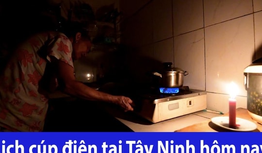 Lịch cúp điện hôm nay Thứ 3 ngày 15/4/2025 tại Tây Ninh