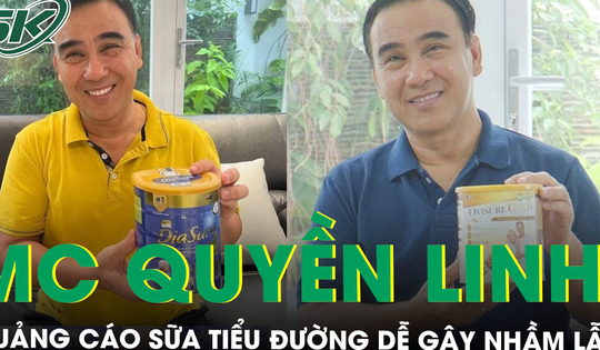 Chuyên gia lên tiếng vụ quảng cáo sữa tiểu đường của MC Quyền Linh dễ gây nhầm lẫn