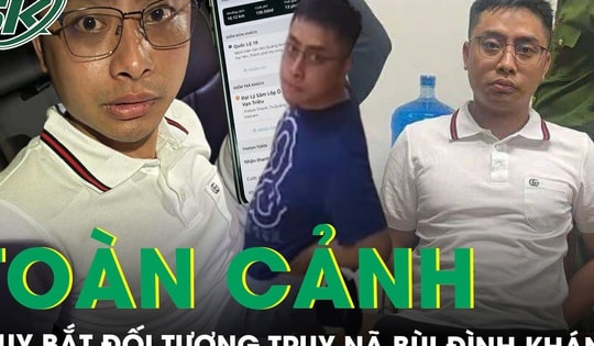 Toàn cảnh hành trình vây bắt đối tượng truy nã Bùi Đình Khánh, hé lộ lời khai 'gây sốc'