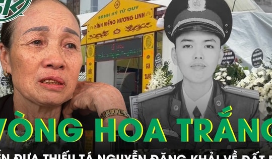 Nhói lòng những vòng hoa trắng tiễn đưa Thiếu tá Nguyễn Đăng Khải về với đất Mẹ