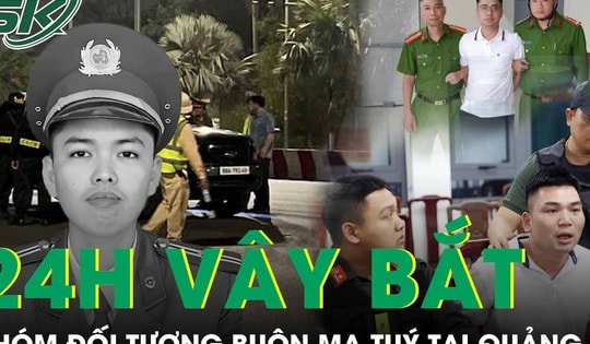 24h vây bắt nhóm đối tượng buôn ma túy trang bị súng AK khiến thiếu tá công an hy sinh