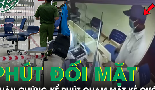 Nhân chứng kể phút đối mặt nghẹt thở với kẻ cầm dao cướp ngân hàng giữa ban ngày