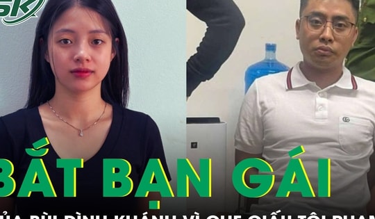 Bạn gái của Bùi Đình Khánh bị bắt về tội gì?