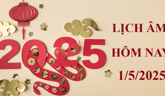 Lịch âm 1/5 - Âm lịch hôm nay 1/5 - Lịch vạn niên ngày 1/5/2025