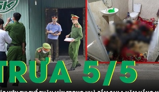 Trưa 5/5: Chủ nhà rùng mình phát hiện thi thể phân hủy trong nhà tắm sau 1 năm vắng nhà