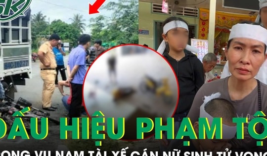 Vụ nữ sinh tử vong vì tai nạn: Công an mời người mẹ lên làm việc, nam tài xế có dấu hiệu phạm tội