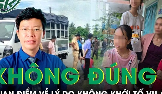 Vụ nữ sinh tử vong ở Vĩnh Long: Việc xác định ‘người thực hiện hành vi nguy hiểm đã chết’ là không đúng