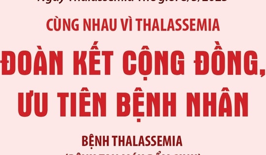 Cùng nhau vì Thalassemia: Đoàn kết cộng đồng, ưu tiên bệnh nhân