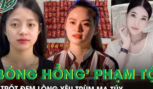 Ngã rẽ tội lỗi của những ‘bóng hồng’ trót nhúng chàm vì đem lòng yêu trùm ma túy