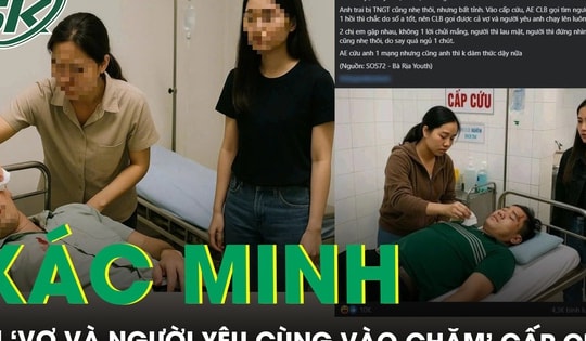 Xác minh thông tin vụ ‘người đàn ông đi cấp cứu được vợ và người yêu cùng vào chăm’