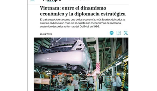 Truyền thông Argentina ca ngợi kinh tế và ngoại giao hiệu quả của Việt Nam