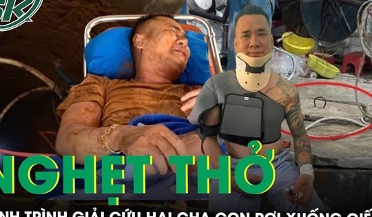 Người cha nhảy xuống giếng sâu 35m cứu con gái kể lại hành trình gần 2 giờ ‘chiến đấu’ với ‘tử thần’