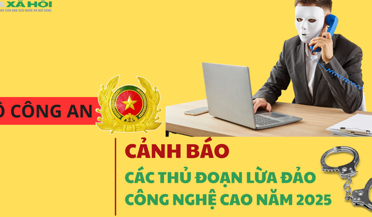 Cảnh giác lừa đảo 2025: Các chiêu trò mới nhất đang rình rập khắp mạng xã hội