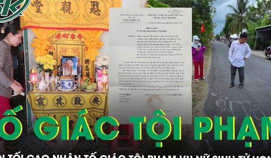 Diễn biến mới vụ nữ sinh ở Vĩnh Long bị cán tử vong: VKSND Tối cao tiếp nhận tố giác tội phạm