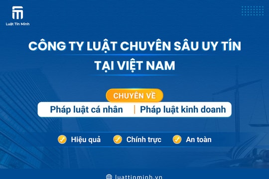 Công ty Luật Tín Minh - Chuyên cung cấp dịch vụ luật sư doanh nghiệp
