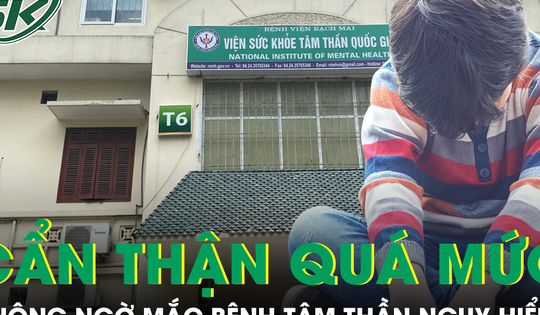 Tưởng con có tính cẩn thận, không ngờ đi khám phát hiện bệnh tâm thần nguy hiểm