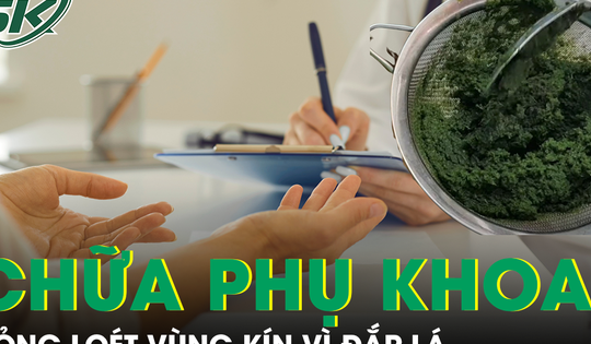 Chữa bệnh phụ khoa tại nhà bằng loại lá quen thuộc, người phụ nữ bỏng nặng vùng kín