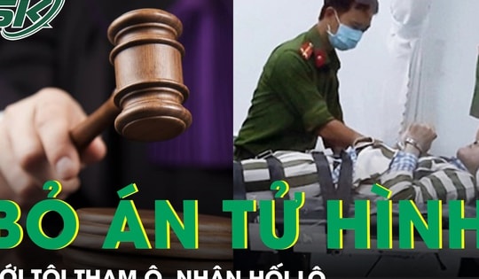 Chính phủ giữ đề xuất bỏ án tử hình với 8 tội danh