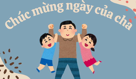 Ý nghĩa và nguồn gốc Ngày của Cha chính xác nhất