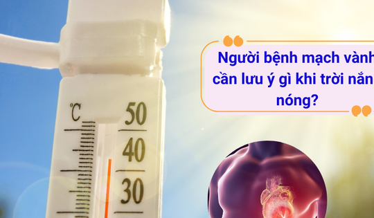 Người bệnh mạch vành cần lưu ý gì khi trời nắng nóng?